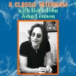 A Classic Interview with Rock Icon Jo..., John Lennon
