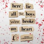 Here Lie All the Boys Who Broke My He..., Emma Simmerman