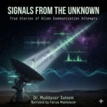 Signals from the Unknown True Storie..., Dr. Muddassir Saleem