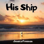 His Ship, Jessica Freeman