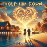 Hold Him Down, Ashley Johnson