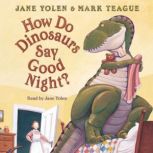 How Do Dinosaurs Say Good Night?, Jane Yolen