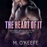 The Heart of It, Molly OKeefe