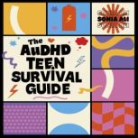 The AuDHD Teen Survival Guide, Sonia Ali