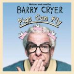 Pigs Can Fly, Barry Cryer