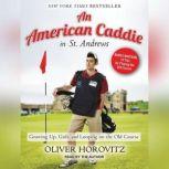 An American Caddie in St. Andrews, Oliver Horovitz