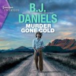 Murder Gone Cold, B.J. Daniels