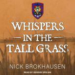 Whispers In The Tall Grass, Nick Brokhausen
