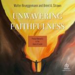 Unwavering Faithfulness, Walter Brueggemann