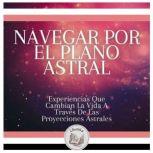 Navegar Por El Plano Astral Experien..., LIBROTEKA