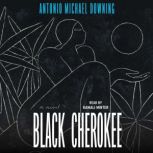 Black Cherokee, Antonio Michael Downing