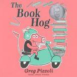 The Book Hog, Greg Pizzoli