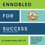 Ennobled for Success, Kasthuri Henry, PhD, CTP