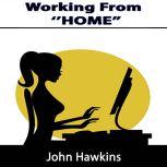Working From Home, John Hawkins