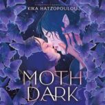 Moth Dark, Kika Hatzopoulou