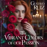 The vibrant colors of our passion, Gustavo Ruiz