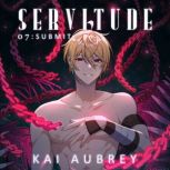 Servitude Part VII  Submit Yaoi BD..., Kai Aubrey