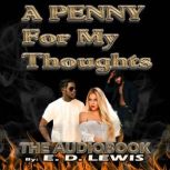 A Penny For My Thoughts, E.D. Lewis