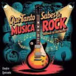 Que Tanto Sabes De Musica Rock   Eva..., Onofre Quezada
