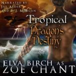 Tropical Dragons Destiny, Elva Birch