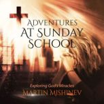Adventures at Sunday School, Martin Mishinev