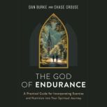 The God of Endurance, Dan Burke