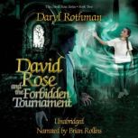 David Rose and the Forbidden Tourname..., Daryl Rothman
