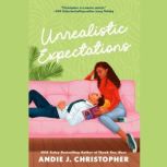 Unrealistic Expectations, Andie J. Christopher