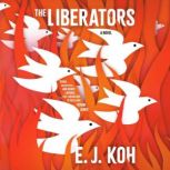 The Liberators, E. J. Koh