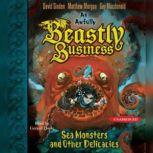 Sea Monsters and other Delicacies An Awfully Beastly Business Book Two, David Sinden