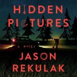Hidden Pictures A Novel, Jason Rekulak