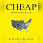 Cheap The High Cost of Discount Culture, Ellen Ruppel Shell