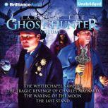 Jarrem Lee - Ghost Hunter - The Whitechapel Vampire, The Tragic Revenge of Charles Maynard, The Waxing of the Moon, The Last Stand, Gareth Tilley