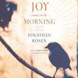 Joy Comes in the Morning, Jonathan Rosen