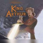 King Arthur: The Story of How Arthur Became King, Philip Edwards