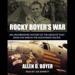 Rocky Boyers War, Allen D. Boyer