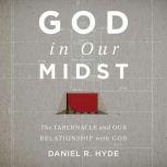 God In Our Midst Teaching Series, Daniel R. Hyde