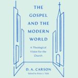 The Gospel and the Modern World, Donald Arthur Carson