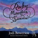 Rocky Mountain Sunrise, Jodi Bowersox