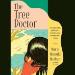 The Tree Doctor, Marie Mutsuki Mockett