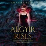 Aegyir Rises, Amanda Fleet