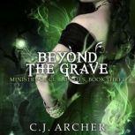 Beyond The Grave, C.J. Archer