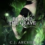 Beyond The Grave, C.J. Archer