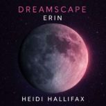 Dreamscape, Heidi Hallifax