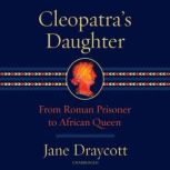 Cleopatras Daughter, Jane Draycott