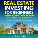 Real Estate Investing for Beginners w..., Alex Roth