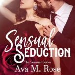 Sensual Seduction, Ava M. Rose