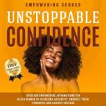 Unstoppable Confidence, Empowering Echoes