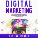 Digital Marketing 7 Easy Steps to Ma..., Santino Spencer