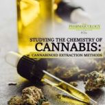 Studying the chemistry of cannabis c..., Pharmacology University